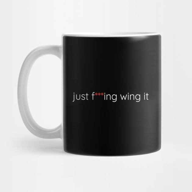 Just f***ing wing it by Axiomfox